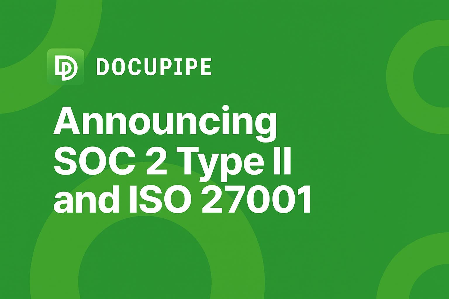 DocuPipe SOC 2 Type II certification announcement highlighting enterprise security compliance